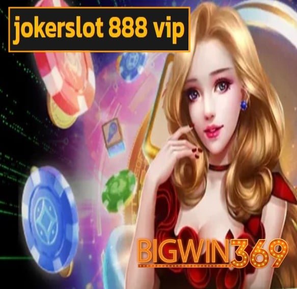 jokerslot 888 vip สมัคร