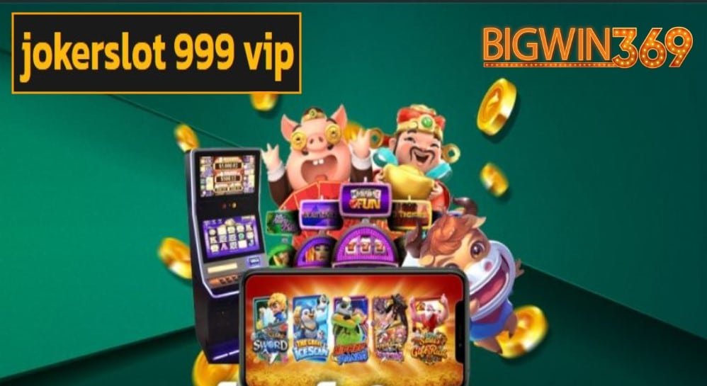 jokerslot 999 vip เข้าสู่ระบบ