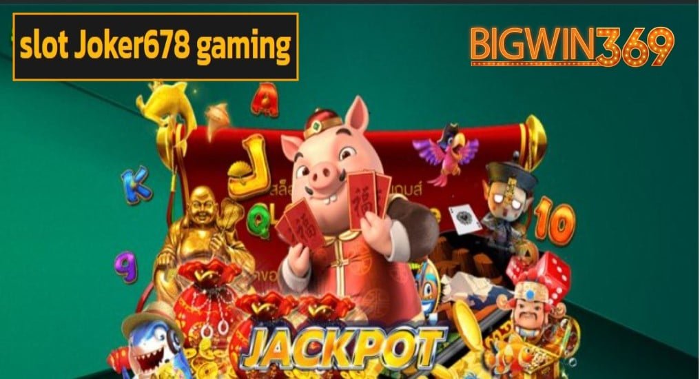 slot Joker678 gaming ฟรีเครดิต