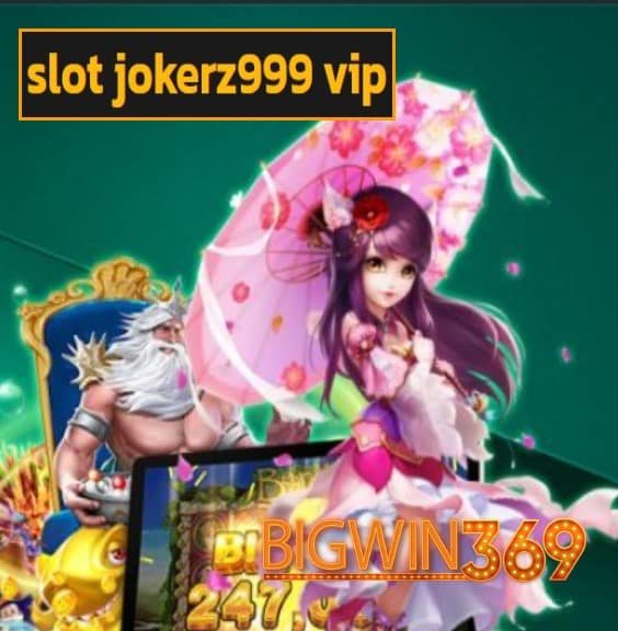 slot jokerz999 vip สมัคร