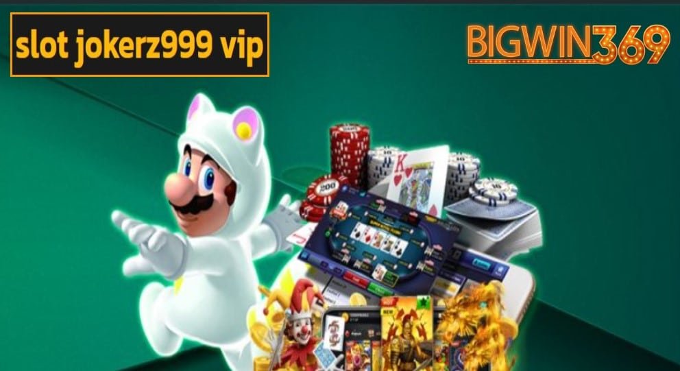 slot jokerz999 vip เข้าสู่ระบบ