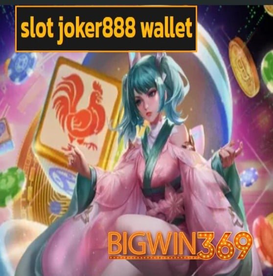 slot joker888 wallet สมัคร