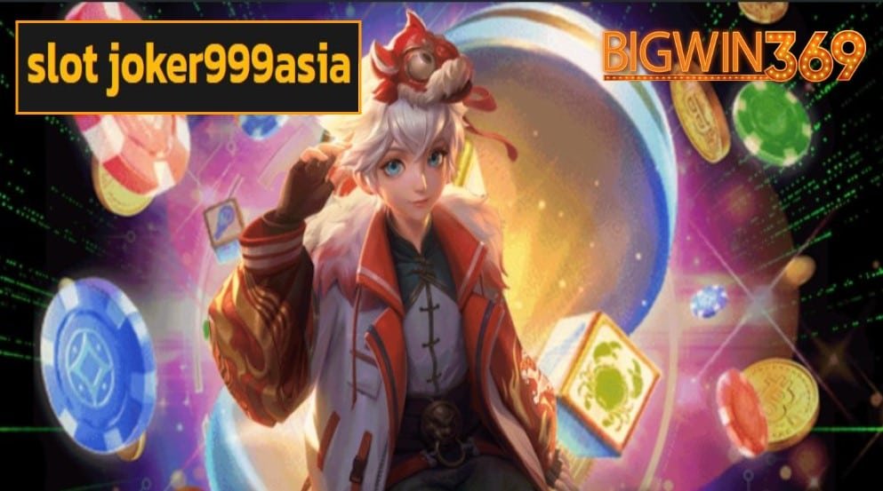 slot joker999asia เว็บตรง