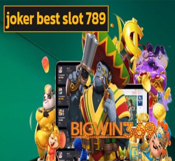 joker best slot 789 สมัคร